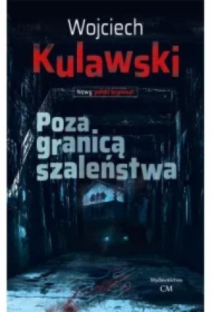 Poza granicą szaleństwa. Nowy polski kryminał