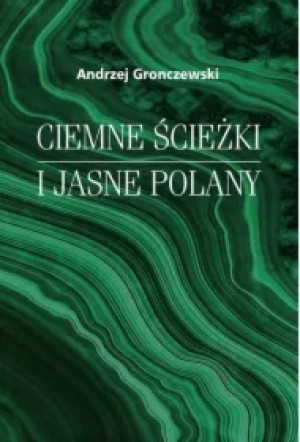 Ciemne ścieżki i jasne polany