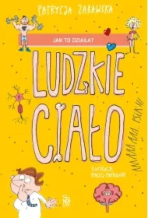 Ludzkie ciało. Jak to działa?