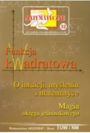 Miniatury matematyczne 32 Funkcja kwadratowa