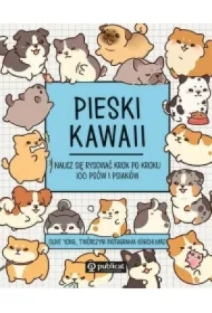 Pieski kawaii. Naucz się rysować krok po kroku. 100 psów i psiaków