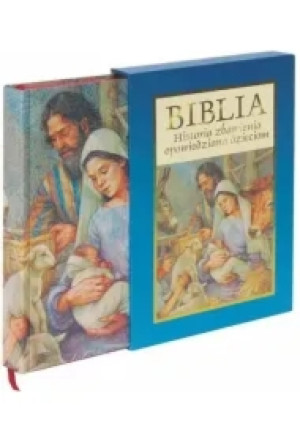 Biblia. Historia zbawienia opowiedziana dzieciom