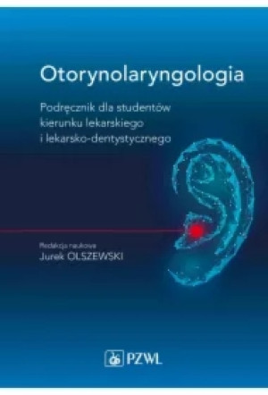 Otorynolaryngologia. Podręcznik dla studentów kierunku lekarskiego i lekarsko-dentystycznego