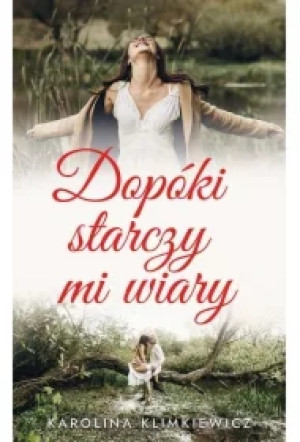 Dopóki starczy mi wiary
