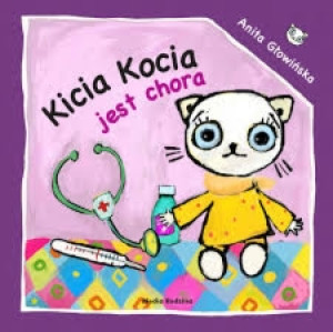 Książka " Kicia Kocia jest chora"
