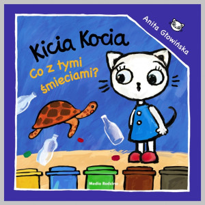 Książka " Kicia Kocia. Co z tymi śmieciami?"