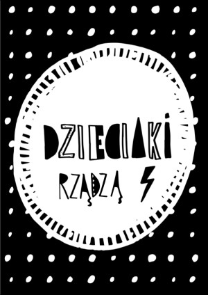 dzieciaki rządzą - plakat Wymiar do wyboru: 40x60 cm
