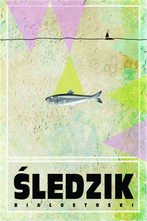 Białostocki śledzik - plakat Wymiar do wyboru: 30x40 cm
