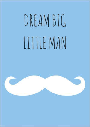 Dream big little man - plakat Wymiar do wyboru: 60x80 cm