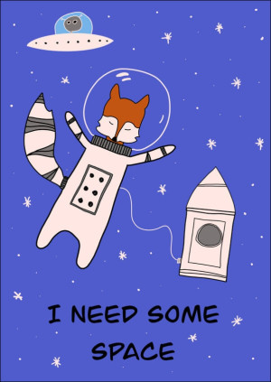 I Need Some Space - plakat Wymiar do wyboru: 59,4x84,1 cm