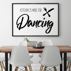 Kitchen is made for dancing - plakat w ramie , wymiary - 50cm x 70cm, kolor ramki - czarny
