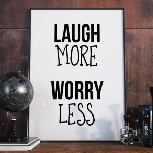Laugh more worry less - plakat typograficzny w ramie , wymiary - 30cm x 40cm, wersja - czarne napisy + białe tło, kolor ramki - czarny