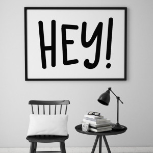 Hey! - plakat typograficzny , wymiary - 30cm x 40cm, ramka - czarna