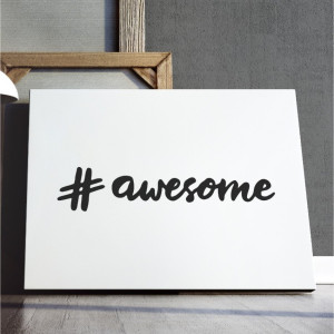 Obraz na płótnie - hashtag awesome , wymiary - 70cm x 100cm