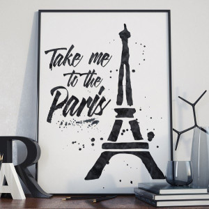 Take me to the paris - plakat typograficzny na ścianę , wymiary - 50cm x 70cm, kolor ramki - czarny
