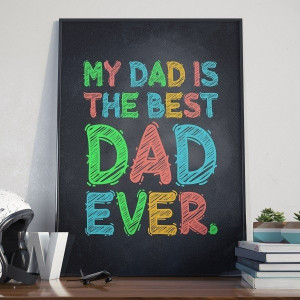 Ma dad is the best dad ever - plakat w ramie , wymiary - 50cm x 70cm, kolor ramki - biały