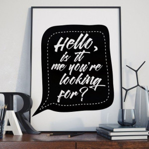 Hello, is it me you're looking for? - plakat typograficzny , wymiary - 60cm x 90cm, ramka - czarna