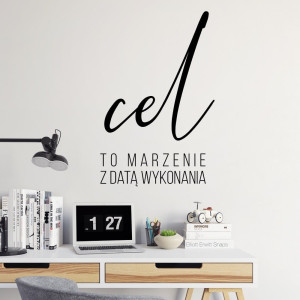 Naklejka na ścianę - cel to marzenie z datą wykonania , kolor naklejki - czarna, wymiary naklejki - szer. 80cm x wys. 120cm