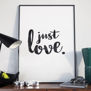 Just love - minimalistyczny plakat w ramie , wymiary - 18cm x 24cm, kolor ramki - biały