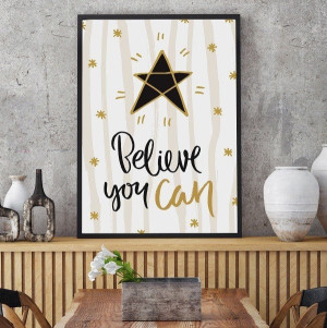 Believe you can - plakat motywacyjny , wymiary - 30cm x 40cm, kolor ramki - czarny