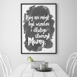 Bóg stworzył mamy - plakat typograficzny w ramie , wymiary - 70cm x 100cm, kolor ramki - czarny