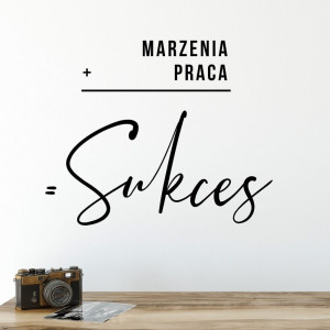 Naklejka na ścianę - marzenia i praca to sukces , kolor naklejki - biała, wymiary naklejki - szer. 75cm x wys. 60cm