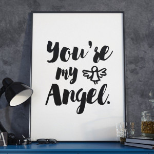 You're my angel - plakat w ramie , wymiary - 50cm x 70cm, ramka - biała