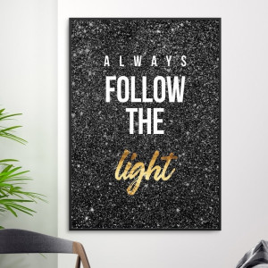 Plakat w ramie - always follow the light , wymiary - 50cm x 70cm, ramka - biała