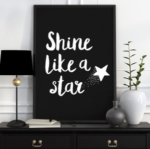 Shine like a star - plakat typograficzny , wymiary - 60cm x 90cm, kolor ramki - czarny
