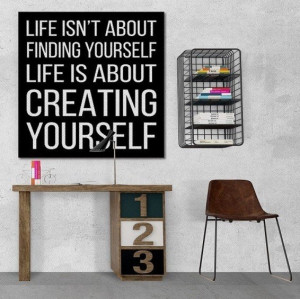 Life is about creating yourself. - obraz typograficzny , wymiary - 60cm x 60cm, wersja - białe napisy + czarne tło