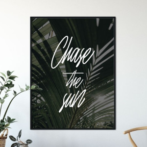 Plakat w ramie - chase the sun , wymiary - 50cm x 70cm, ramka - czarna