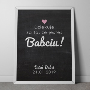 Dziękuję za to, że jesteś babciu - plakat w ramie , wymiary - 40cm x 50cm, ramka - biała
