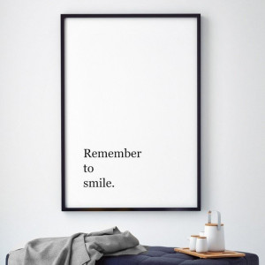 Remember to smile - plakat motywacyjny w ramie , wymiary - 40cm x 50cm, wersja - czarne napisy + białe tło, kolor ramki - czarny