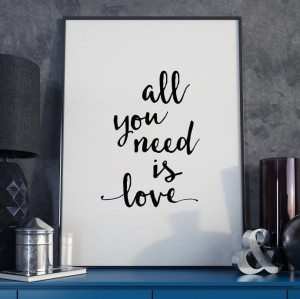 All you need is love - plakat typograficzny , wymiary - 70cm x 100cm, ramka - czarna