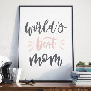 World's best mom - plakat dla mamy , wymiary - 20cm x 30cm, kolor ramki - biały