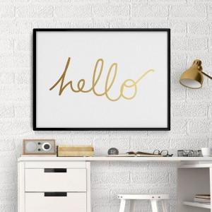 Hello - plakat ze złotym nadrukiem , wymiary - 70cm x 100cm, kolor ramki - czarny, kolor nadruku - złoty