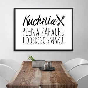 Kuchnia pełna zapachu i dobrego smaku - plakat w ramie , wymiary - 40cm x 50cm, ramka - biała