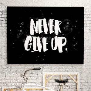 Never give up - modny obraz na płótnie , wymiary - 60cm x 90cm