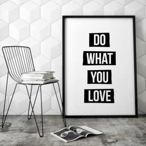 Do what you love - nowoczesny plakat w ramie , wymiary - 70cm x 100cm, kolor ramki - biały