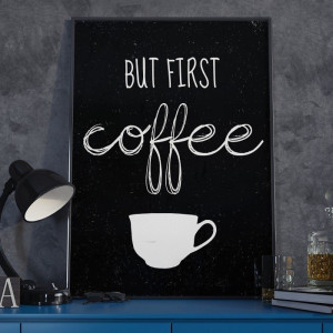 But first coffee - plakat typograficzny , wymiary - 70cm x 100cm, ramka - czarna