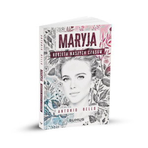 Maryja. Kobieta naszych czasów - bp Antonio Bello