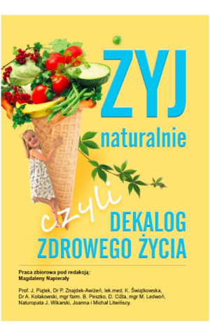 Książka "Żyj Naturalnie czyli dekalog zdrowego życia" Magdalena Napierała