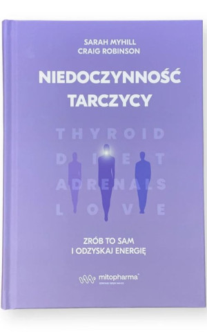 Książka "Niedoczynność tarczycy" Sarah Myhill, Craig Robinson