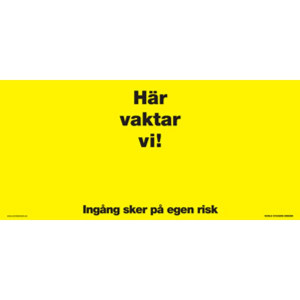 Skylt - Här Vaktar Vi - Gul - 430x200 mm