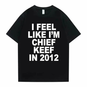 NONE Damen Herren „I Feel Like I'm Chief Keef in 2012“ Grafikdruck-T-Shirt Sommer Herren Damen Modetrend Hip Hop Einfachheit T-Shirts