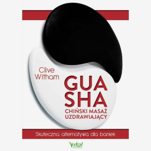 GUA SHA - chiński masaż uzdrawiający - Clive Witham