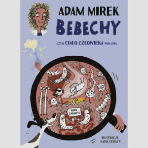 Bebechy, czyli ciało człowieka pod lupą – Adam Mirek