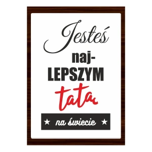 Tabliczka "Jesteś najlepszym tatą"