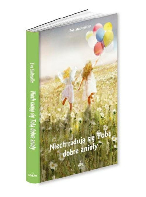 Książka "Niech radują się Tobą dobre anioły"
