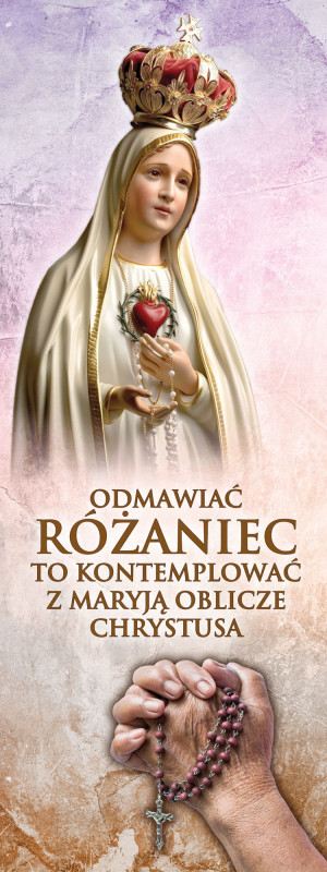 Baner na Różaniec "Odmawiać różaniec to kontemplować.. " 75x200 cm
